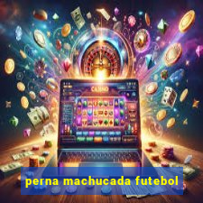 perna machucada futebol